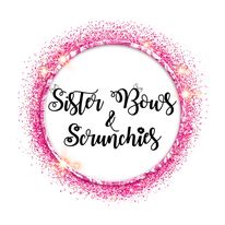 Sister Bows & Scrunchies
